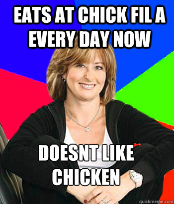 EATS AT CHICK FIL A EVERY DAY NOW  doesnt like chicken   Sheltering Suburban Mom