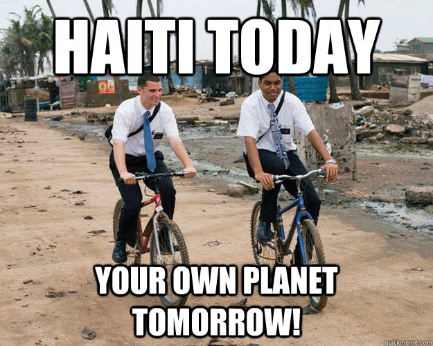 haiti today your own planet tomorrow!  