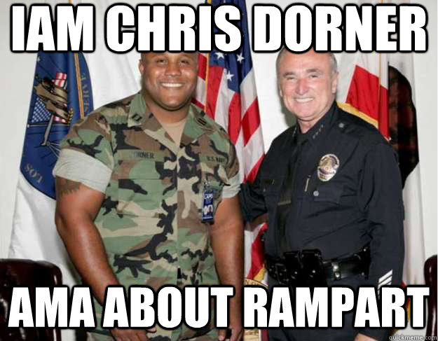 IAM CHRIS DORNER AMA ABOUT RAMPART  chris dorner