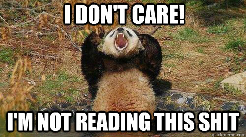I don't Care! I'm not reading this shit - I don't Care! I'm not reading this shit  Yelling Panda
