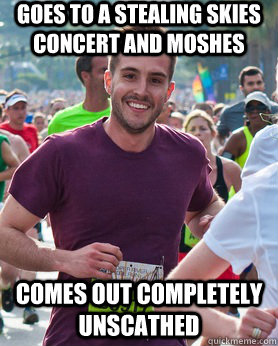 Goes to a stealing skies concert and moshes comes out completely unscathed  Ridiculously photogenic guy