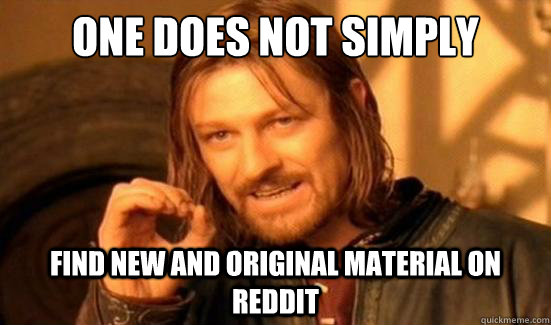 One Does Not Simply find new and original material on reddit  Boromir