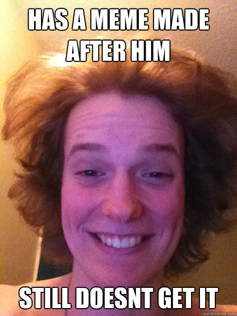 Has A Meme Made After Him Still Doesnt Get It  Our Boy Dayton