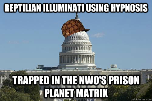 reptilian illuminati using hypnosis trapped in the nwo's prison planet matrix  Scumbag Government