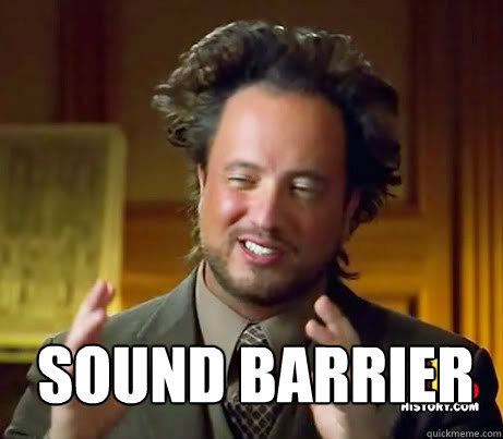  Sound Barrier  Ancient Alien Guy