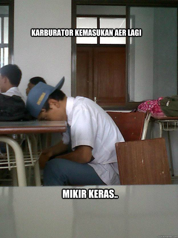 Karburator keMasukan Aer lagi Mikir keras..  mirkir keras