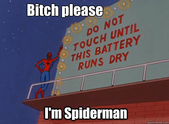 Bitch please I'm Spiderman  60s Spiderman