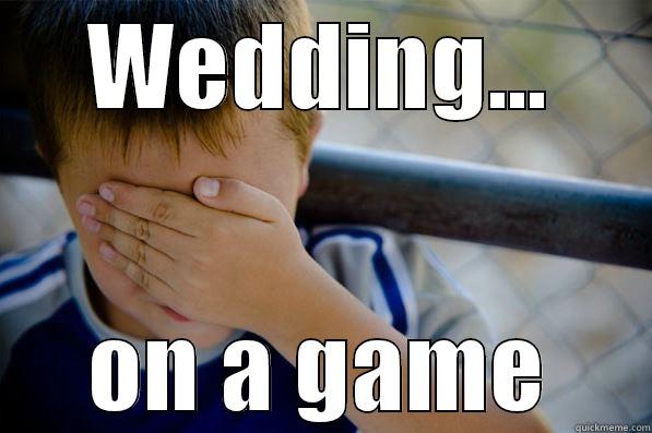 WEDDING... ON A GAME Confession kid