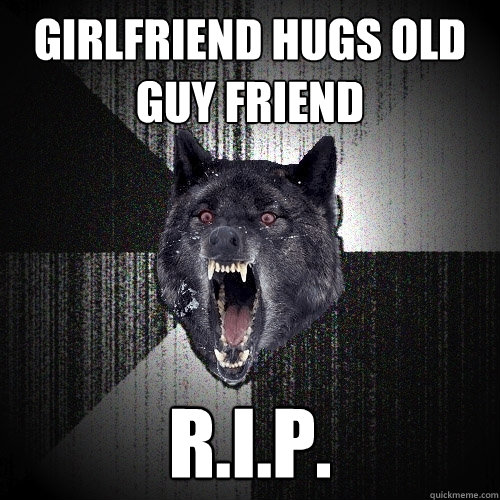 Girlfriend hugs old guy friend R.i.p.  Insanity Wolf
