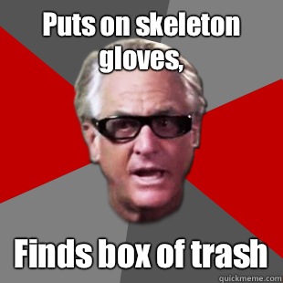 Puts on skeleton gloves, Finds box of trash  Storage Wars