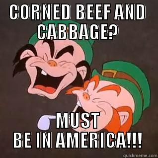 CORNED BEEF AND CABBAGE? MUST BE IN AMERICA!!! Misc