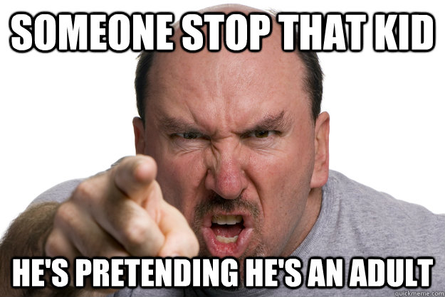 Someone stop that kid He's pretending he's an adult - Someone stop that kid He's pretending he's an adult  Busted!