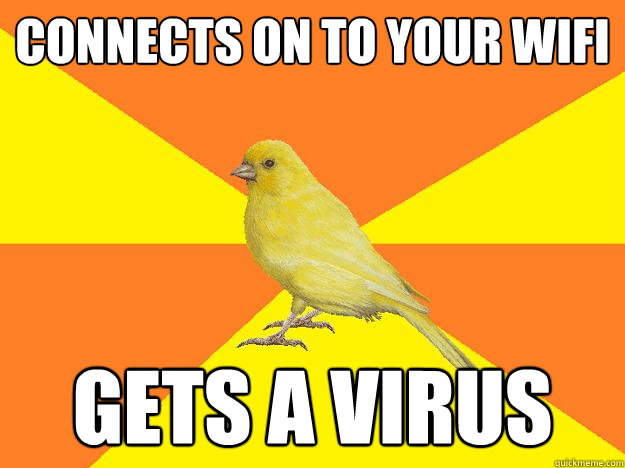 connects on to your wifi gets a virus  Instant Karma Canary