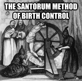 The Santorum Method of Birth Control   