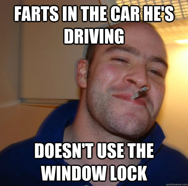 Farts in the car he's driving doesn't use the window lock - Farts in the car he's driving doesn't use the window lock  Misc