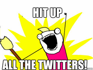 HIT UP ALL THE TWITTERS!  All The Things