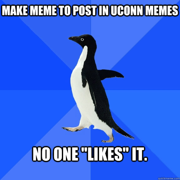 Make meme to post in Uconn memes  No one 