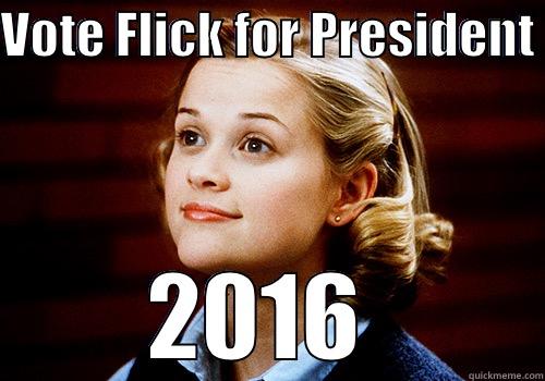 VOTE FLICK FOR PRESIDENT  2016  Misc