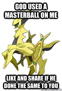 god used a masterball on me like and share if he done the same to you  