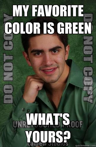 My favorite color is green What's yours?  - My favorite color is green What's yours?   Camo Boy