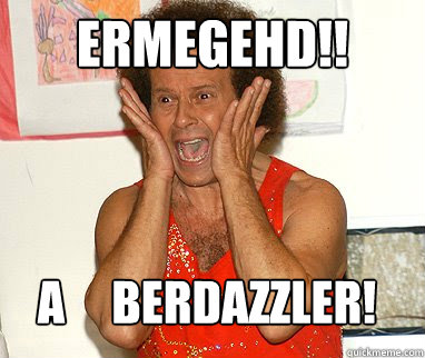 Ermegehd!! A     berdazzler!  