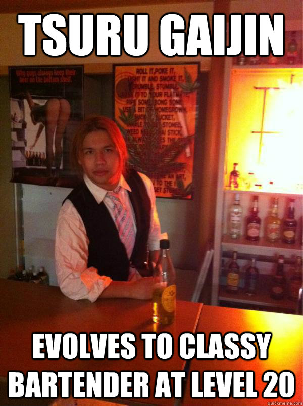 tsuru gaijin evolves to classy bartender at level 20 - tsuru gaijin evolves to classy bartender at level 20  Classy Bartender