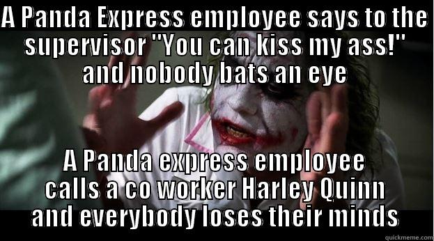 Panda Express hates Harley Quinn - A PANDA EXPRESS EMPLOYEE SAYS TO THE SUPERVISOR 