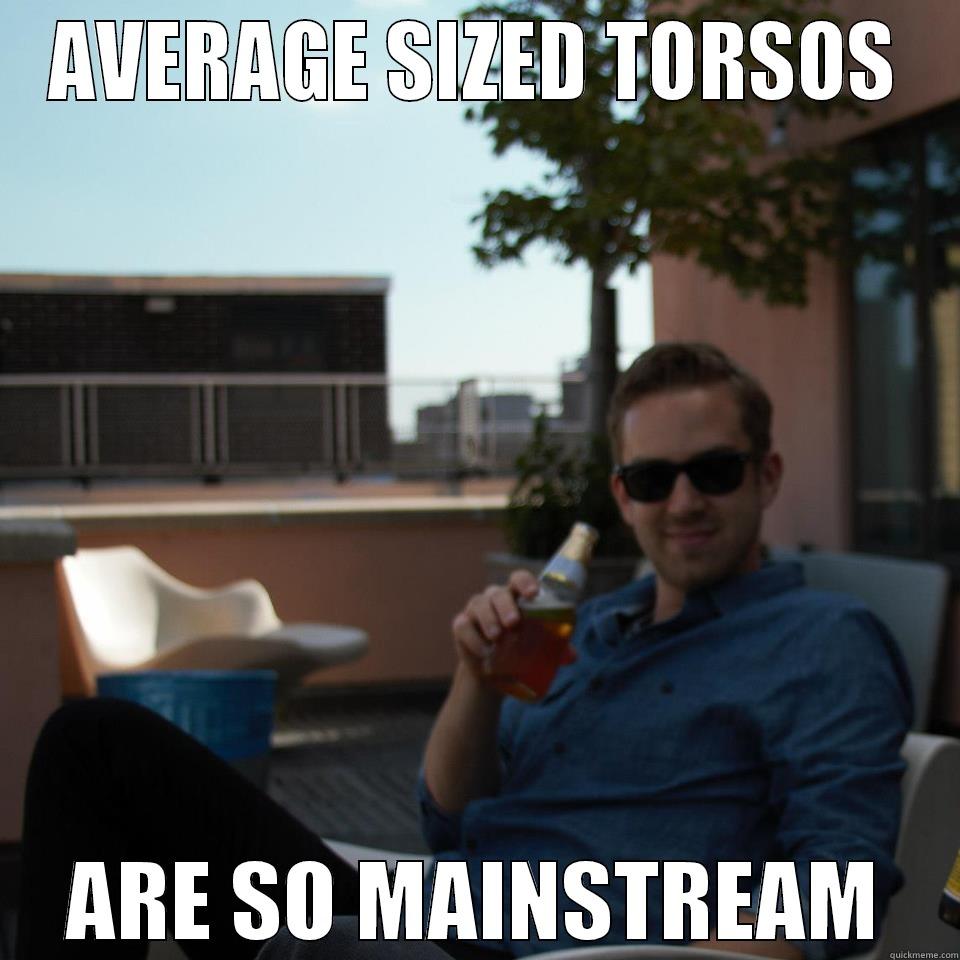 UNHUMAN PROPORTIONS - AVERAGE SIZED TORSOS ARE SO MAINSTREAM Misc