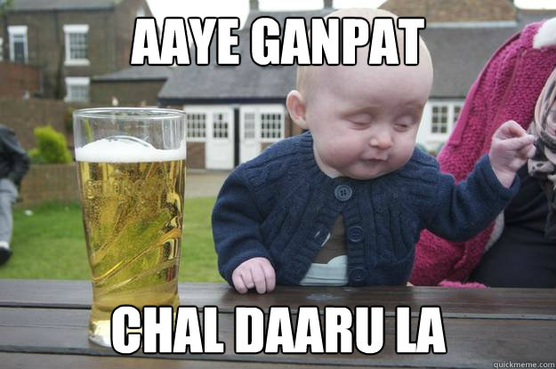 Aaye Ganpat Chal daaru la  drunk baby
