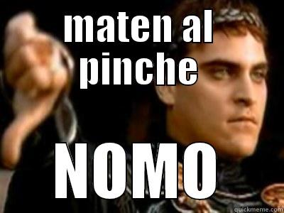 MATEN AL PINCHE NOMO Downvoting Roman