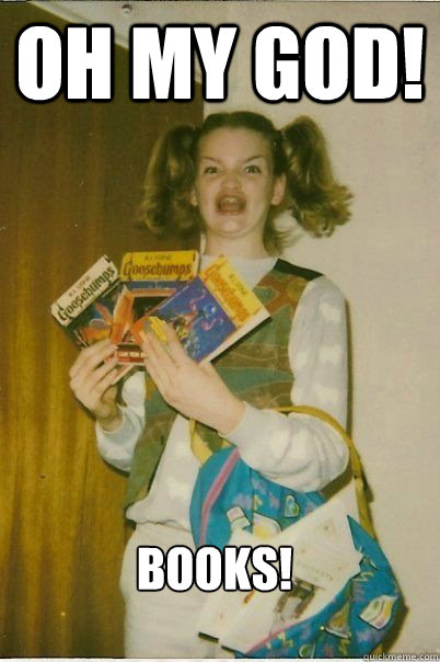 Oh my God! BOOKS! - Oh my God! BOOKS!  ERMAHGERD