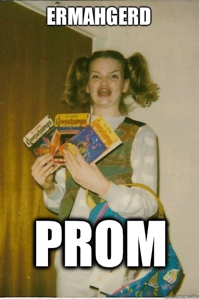 ermahgerd Prom  BERKS