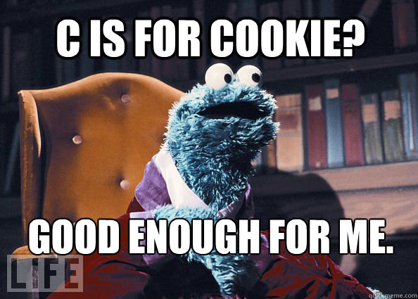C is for cookie? Good Enough For Me.  Cookieman