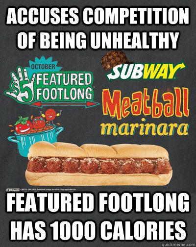 Accuses competition of being unhealthy Featured footlong has 1000 calories - Accuses competition of being unhealthy Featured footlong has 1000 calories  Misc