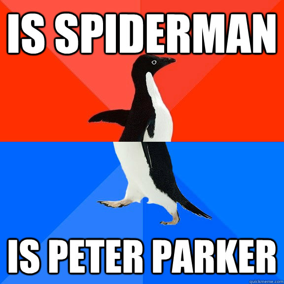 Is SpiderMan Is Peter Parker  Socially Awesome Awkward Penguin