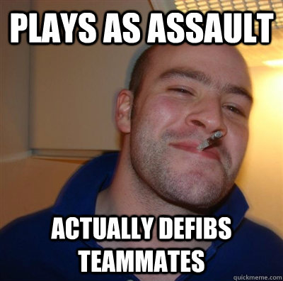 Plays as assault actually defibs teammates  GGG plays SC