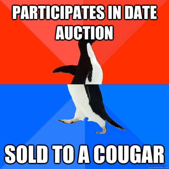 Participates in date auction Sold to a cougar  Socially Awesome Awkward Penguin