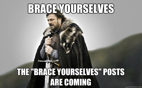 BRACE YOURSELVES THE 