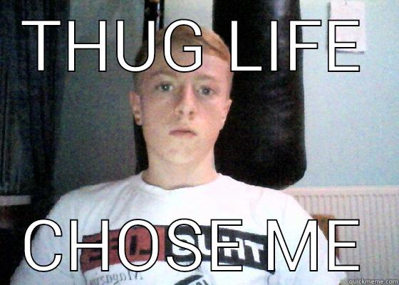 THUG LIFE CHOSE ME Misc