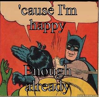 ENOUGH ALREADY  Slappin Batman