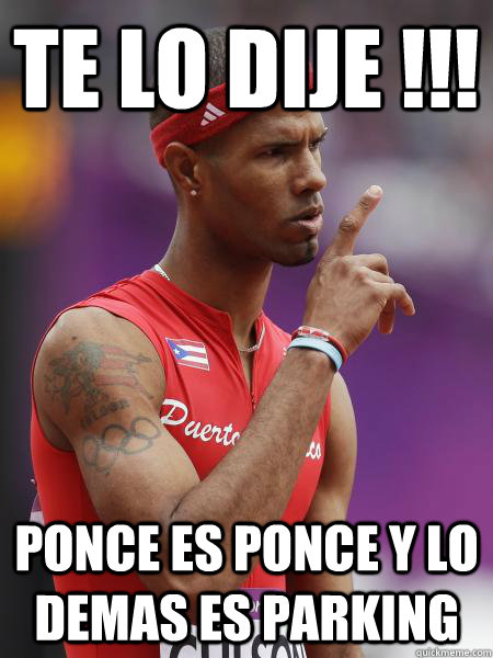 Te lo dije !!! Ponce es Ponce y lo demas es Parking  - Te lo dije !!! Ponce es Ponce y lo demas es Parking   Culson Ponce
