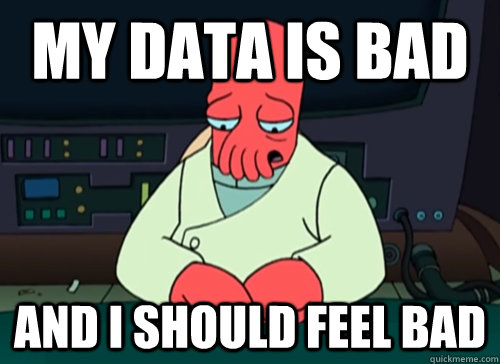 My Data is bad and i should feel bad  sad zoidberg