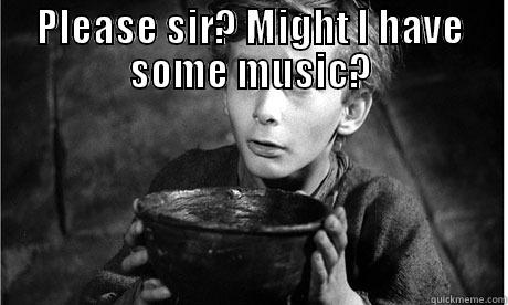PLEASE SIR? MIGHT I HAVE SOME MUSIC?  Misc