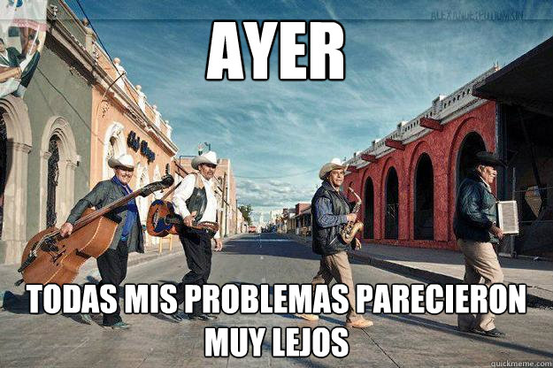 ayer todas mis problemas parecieron muy lejos - ayer todas mis problemas parecieron muy lejos  Mexican Beatles