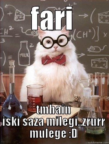 FARI TMHAIN ISKI SAZA MILEGI..ZRURR MULEGE :D Chemistry Cat