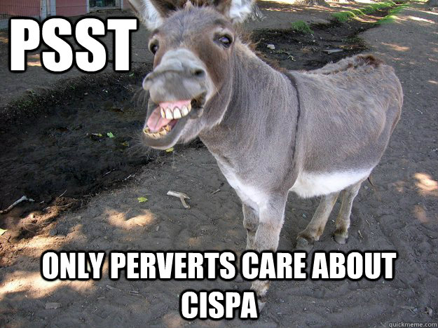 psst only perverts care about cispa - psst only perverts care about cispa  donkey whisperer