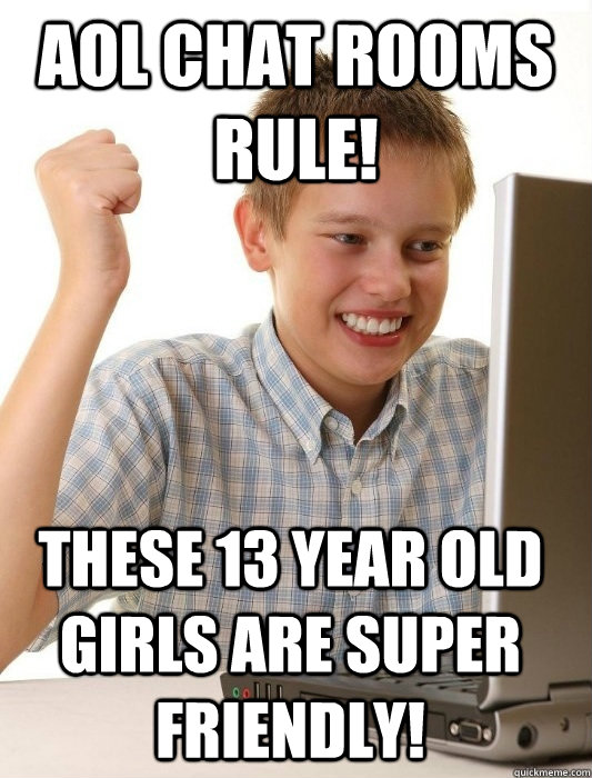 AOL CHAT ROOMS RULE! THESE 13 YEAR OLD GIRLS ARE SUPER FRIENDLY!  First Day on the Internet Kid