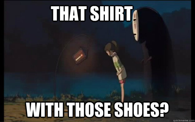 That shirt With those shoes? - That shirt With those shoes?  Bouncing Lantern Fashion Critic