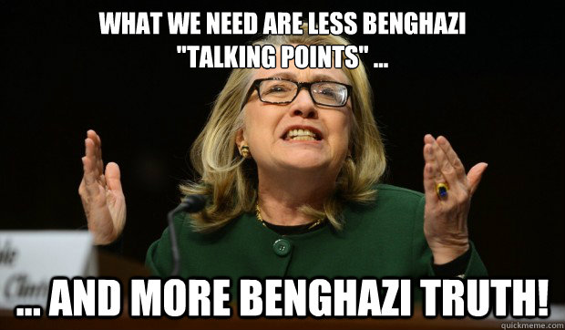 What we need are less Benghazi 
