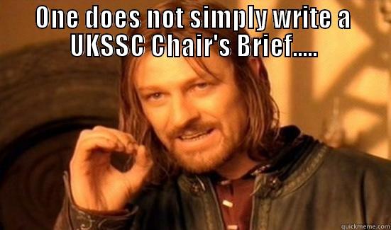 ONE DOES NOT SIMPLY WRITE A UKSSC CHAIR'S BRIEF.....  Boromir